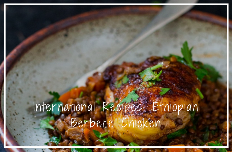 International Recipes: Ethiopian Berbere Chicken
