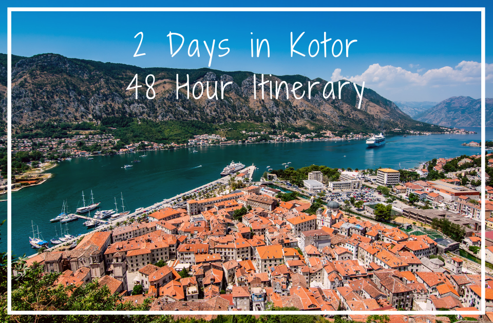2 Days in Kotor